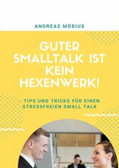 Guter Small Talk ist kein Hexenwerk