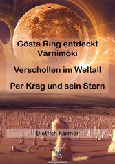 Gösta Ring entdeckt Värnimöki; Verschollen im Weltall; Per Krag und sein