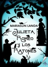 Julieta, Romeo y los ratones