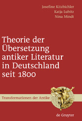 Theorie der Übersetzung antiker Literatur in Deutschland seit 1800