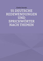 55 deutsche Redewendungen und Sprichwörter nach Themen