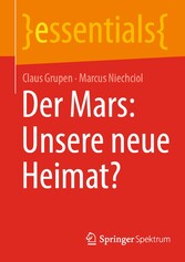 Der Mars: Unsere neue Heimat?