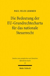 Die Bedeutung der EU-Grundrechtecharta für das nationale Steuerrecht