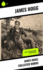 James Hogg: Collected Works