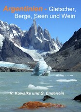 Argentinien - Gletscher, Berge, Seen und Wein