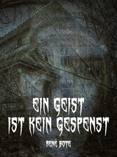 Ein Geist ist kein Gespenst