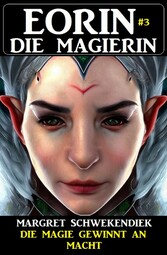 Eorin die Magierin 3: Die Magie gewinnt an Macht