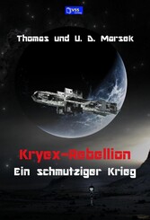 Kryex-Rebellion - Ein schmutziger Krieg