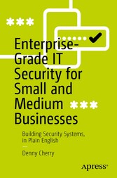 Enterprise-Grade IT Security for Small and Medium Businesses