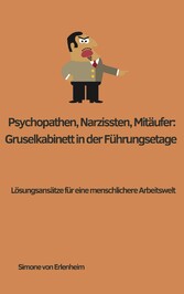 Psychopathen, Narzissten, Mitläufer: Gruselkabinett in der Führungsetage