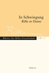 In Schwingung. Rilke in Duino