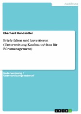 Briefe falten und kuvertieren (Unterweisung Kaufmann/-frau für Büromanagement)