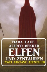 Elfen und Zentauren: Zwei Fantasy Abenteuer