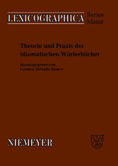 Theorie und Praxis der idiomatischen Wörterbücher