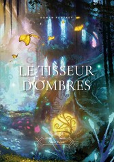 Le Tisseur d&apos;ombres