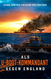 Als U-Boot-Kommandant gegen England