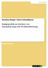 Budgetpolitik im Zeichen von Europäisierung und Neoliberalisierung