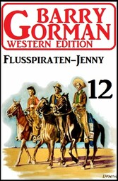 ?Flusspiraten-Jenny: Barry Gorman Western Edition 12