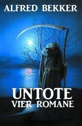 Untote: Vier Romane