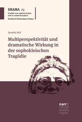 Multiperspektivität und dramatische Wirkung in der sophokleischen Tragödie