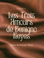 Les trois Amours de Benigno Reyes