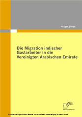 Die Migration indischer Gastarbeiter in die Vereinigten Arabischen Emirate