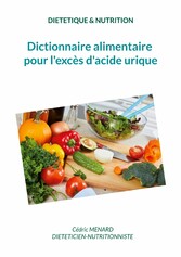 Dictionnaire alimentaire pour l&apos;excès d&apos;acide urique.