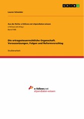 Die ertragssteuerrechtliche Organschaft. Voraussetzungen, Folgen und Reformvorschlag