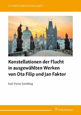 Konstellationen der Flucht in ausgewählten Werken von Ota Filip und Jan Faktor