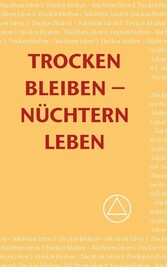 Trocken bleiben - Nüchterrn leben