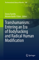 Transhumanism: Entering an Era of Bodyhacking and Radical Human Modification