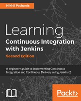 Learning Continuous Integration with Jenkins - Second Edition