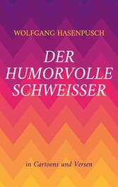 Der humorvolle Schweisser