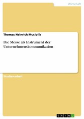 Die Messe als Instrument der Unternehmenskommunikation