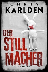 Der Stillmacher: Thriller