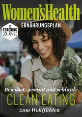 WOMEN'S HEALTH Ernährungsplan: Clean Eating zum Wohlfühlen