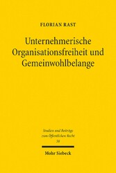 Unternehmerische Organisationsfreiheit und Gemeinwohlbelange