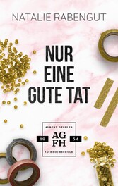 Nur eine gute Tat