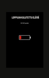 Loppuun kulutettu elämä