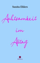 Achtsamkeit im Alltag