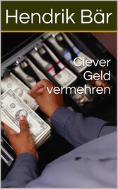 Clever Geld vermehren