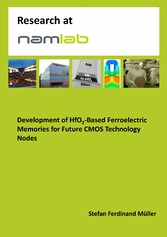 Development of HfO2-Based Ferroelectric Memories for Future CMOS Technology Nodes