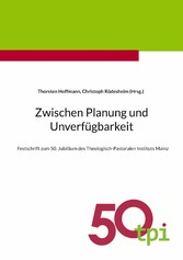 Zwischen Planung und Unverfügbarkeit