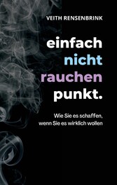 einfach nicht rauchen punkt.