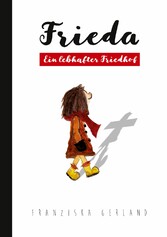 Frieda- Ein lebhafter Friedhof