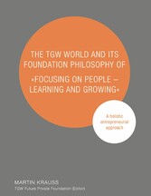 The TGW World and Its Foundation Philosophy of &quot;Focusing on People - Learning and Growing&quot;