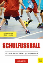 Schulfußball - Ein Lehrbuch für den Sportunterricht