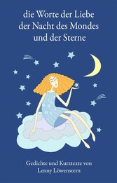 die Wörter der Liebe der Nacht des Mondes und der Sterne