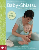 Baby-Shiatsu - Glücksgriffe für Winzlinge