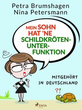 Mein Sohn hat 'ne Schildkrötenunterfunktion - Mitgehört in Deutschland